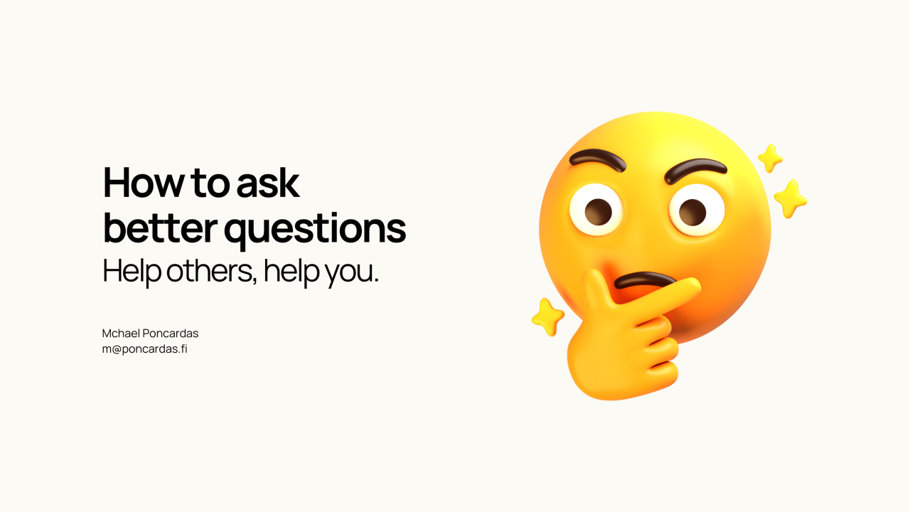 How to Ask Better Questions - Help Others, Help You